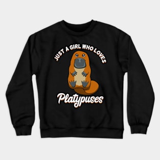 Just a girl who loves Platypuses Cute Duckbill Crewneck Sweatshirt